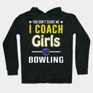 You Can't Scare Me I Coach Girls Bowling Hoodie